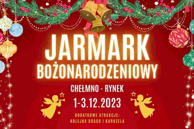 Jarmark Bożonarodzeniowy w Chełmnie. Trzy dni atrakcji w sercu miasta [PROGRAM] 