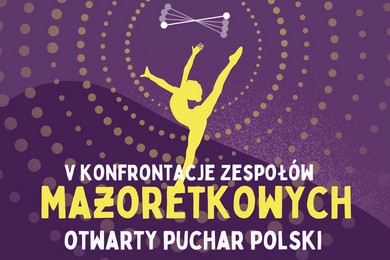 Konfrontacje Zespołów Mażoretkowych w Chełmnie [PROGRAM, UCZESTNICY]