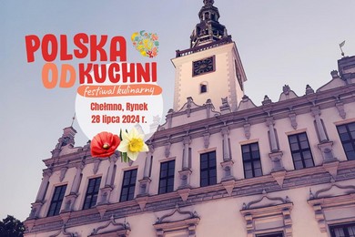 Festiwal kulinarny „Polska Od Kuchni” w Chełmnie [PROGRAM]