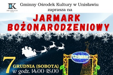 Jarmark Bożonarodzeniowy w Unisławiu [PROGRAM]