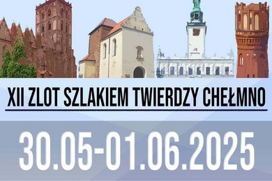 Zlot Szlakiem Twierdzy Chełmno [PROGRAM]